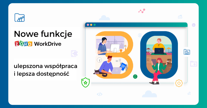 Przedstawiamy WorkDrive 3.0: ulepszona współpraca i lepsza dostępność